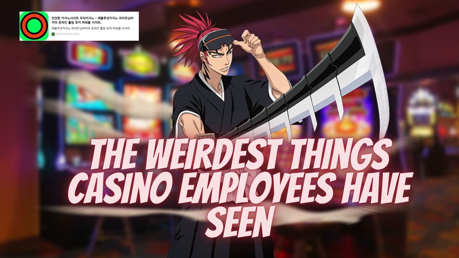 The Weirdest Things Casino Employees Have Seen